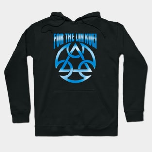 FOR THE LIN KUEI Hoodie